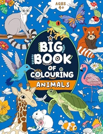 Big Book of Colouring: Animals: For Children Ages 4+ (Big Books of Colouring (Ages 4+)