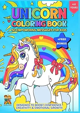 UNICORN COLORING BOOK: Cute coloring book For kids Ages 4-8. 50 Cute Unicorns to Decorate and 50 Empowering messages to build self-esteem +Free BONUS