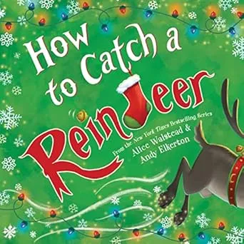 How to Catch a Reindeer Hardcover – Picture Book,