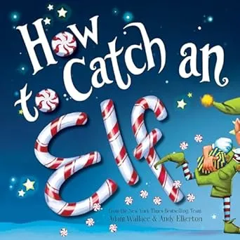 How to Catch an Elf Hardcover – Picture Book