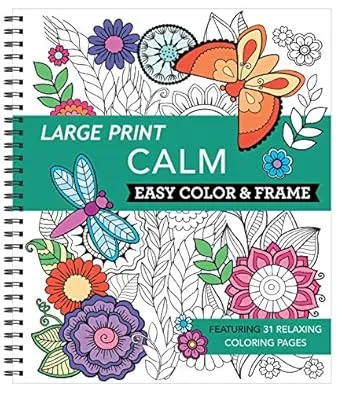 Large Print Easy Color & Frame - Calm (Stress Free Coloring Book)