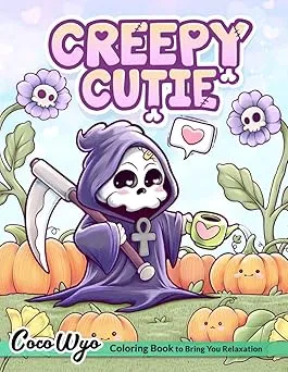 Creepy Cutie: Coloring Book for Adults and Teens Featuring Goth Kawaii and Spooky Cute Creatures of All Kinds and Many More