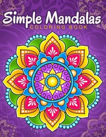 Simple Mandalas: Coloring Book with Easy and Simple Mandala Patterns for Kids or Adults