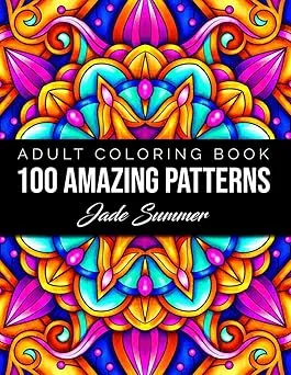 100 Amazing Patterns: An Adult Coloring Book with Fun, Easy, and Relaxing Coloring Pages Paperback – July 15, 2019